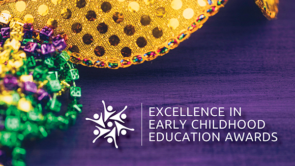 Finalists announced for Excellence in Early Childhood Education Awards!  Event rescheduled to 2022