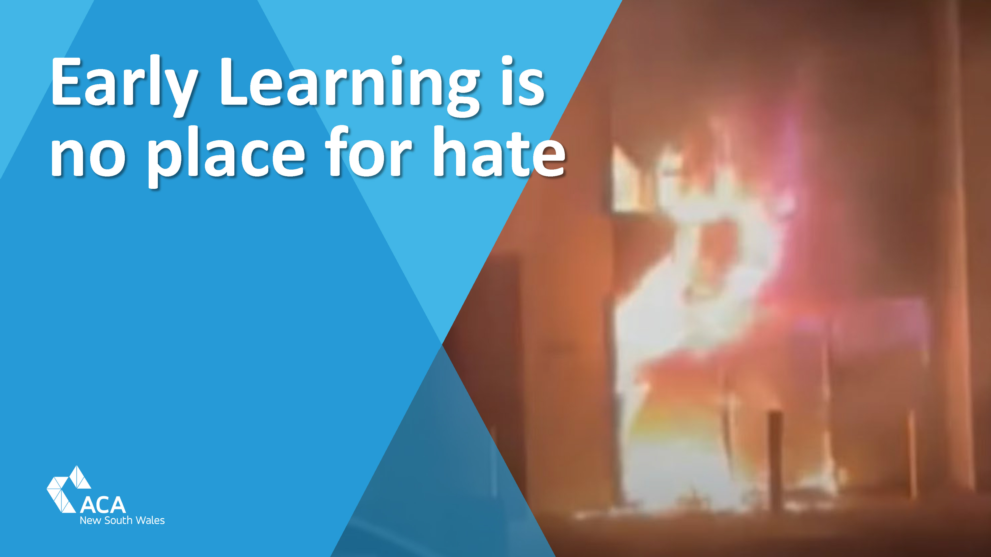 Early Learning is no place for hate