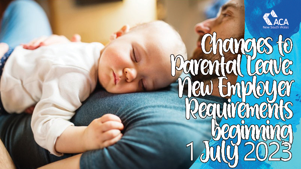 Changes to Parental Leave: New Employer Requirements from 1 July 2023