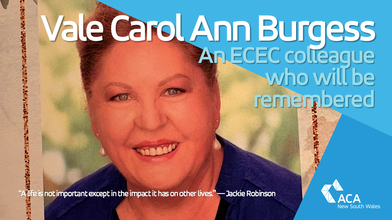 Vale Carol Burgess - a friend of and to ACA NSW