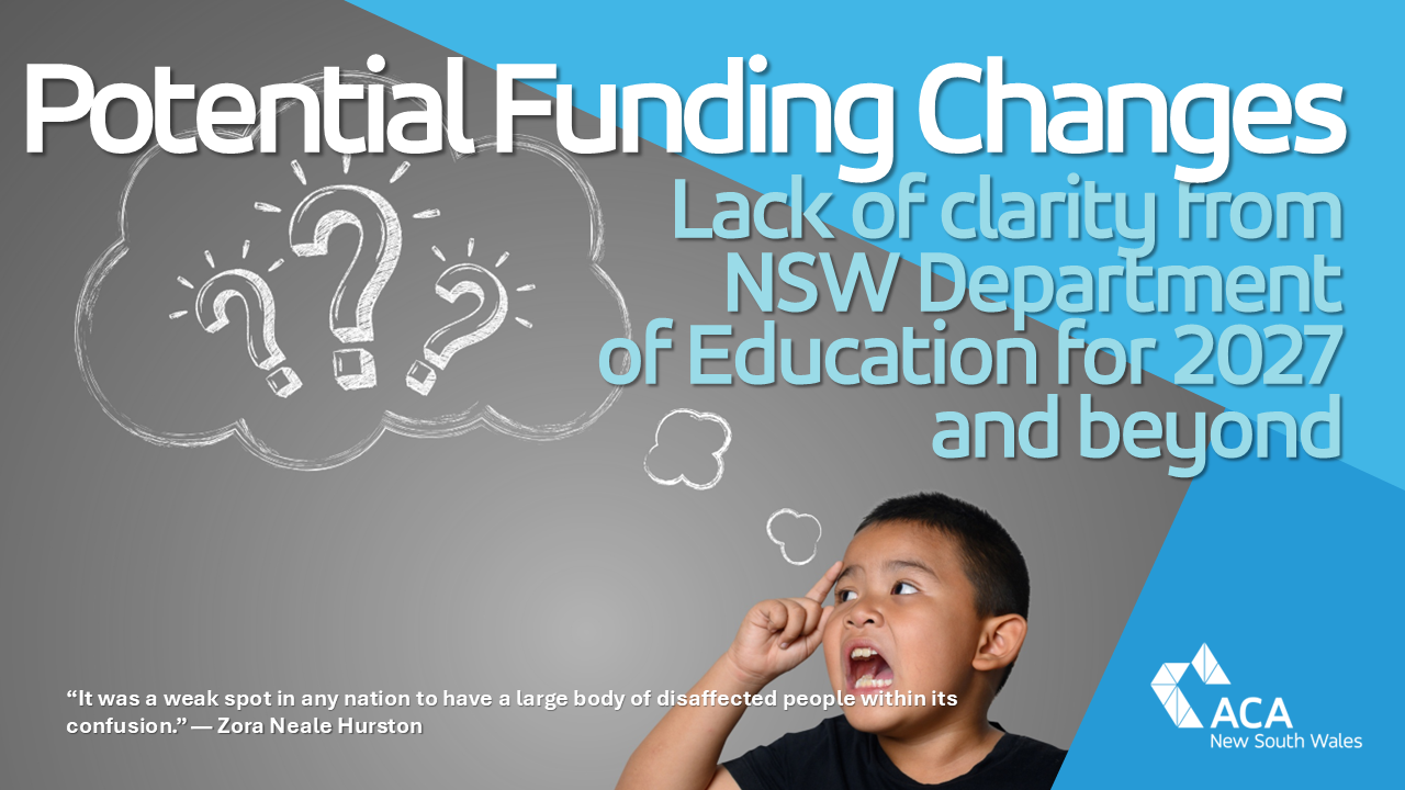 Potential Funding Changes: Lack of clarity from the NSW Department of Education for 2027 and beyond