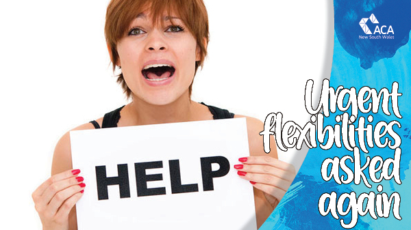 ACA NSW seeks again urgent & immediate flexibilities without compromising quality