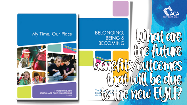 What will be the future benefits/outcomes that will be due to the new EYLF v2.0?