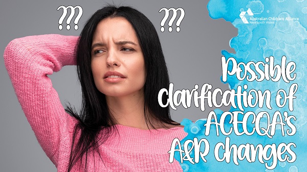 Possible clarification of ACECQA's A&R Changes